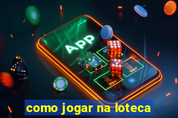 como jogar na loteca